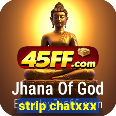 strip chatxxx